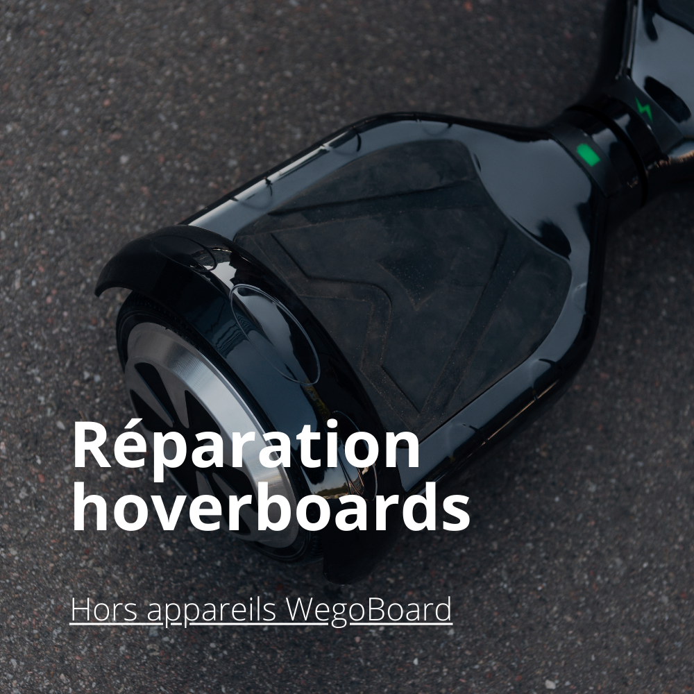 Réparation Hoverboard (hors Wegoboard)